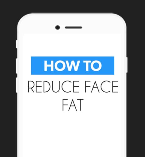 How To Reduce Face Fat
